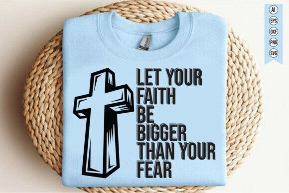 Let Your Faith Be Bigger Than Your Fear Embroidery Design Review