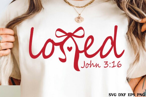 Loved John 3 16 SVG: A Faith-Fueled Valentine for Embroidery Projects