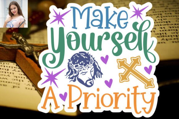 Make Yourself a Priority SVG Sticker Review